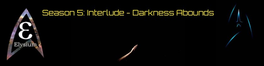 Season 5: Interlude: Darkness Abounds